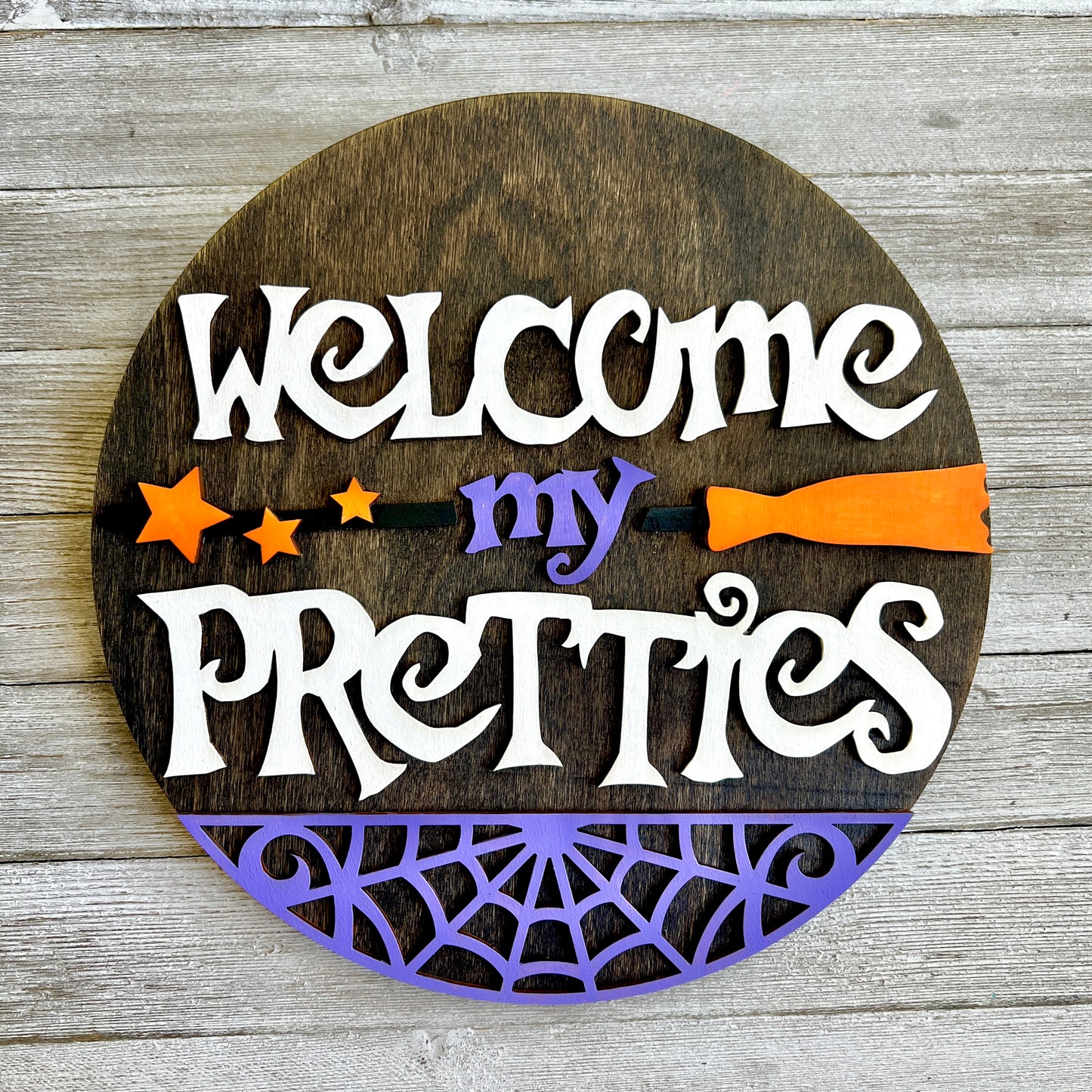 Welcome My Pretties Wood Sign
