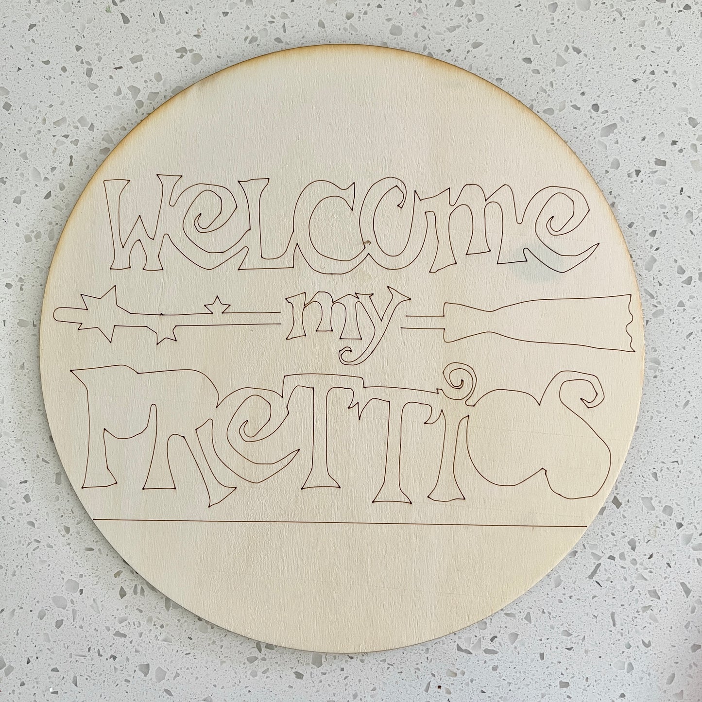 Unfinished Welcome My Pretties Sign Kit