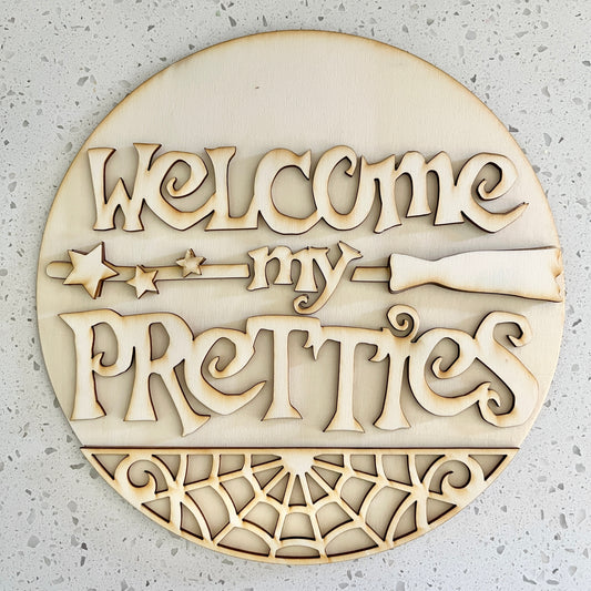 Unfinished Welcome My Pretties Sign Kit